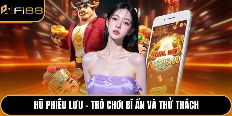 Hũ phiêu lưu - Trò chơi bí ẩn và thử thách