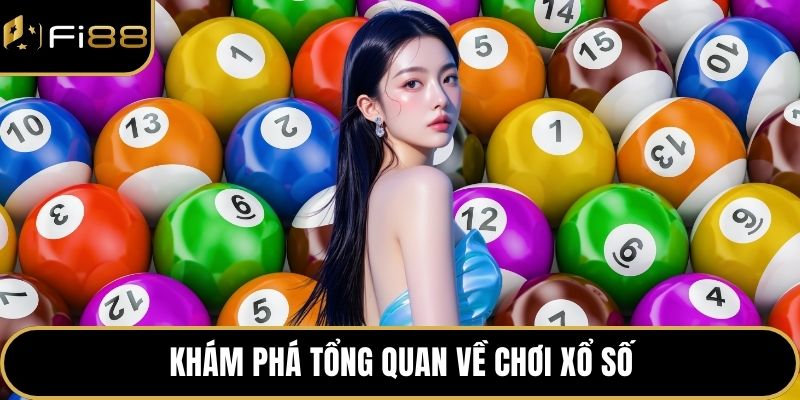 Cách Chơi Xổ Số – Hướng Dẫn Dễ Hiểu Cho Người Mới 2 Khám phá tổng quan về chơi xổ số