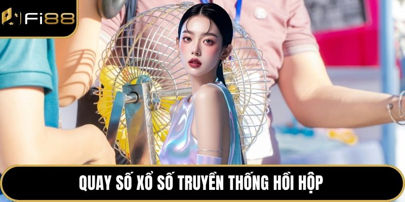 Quay số xổ số truyền thống hồi hộp