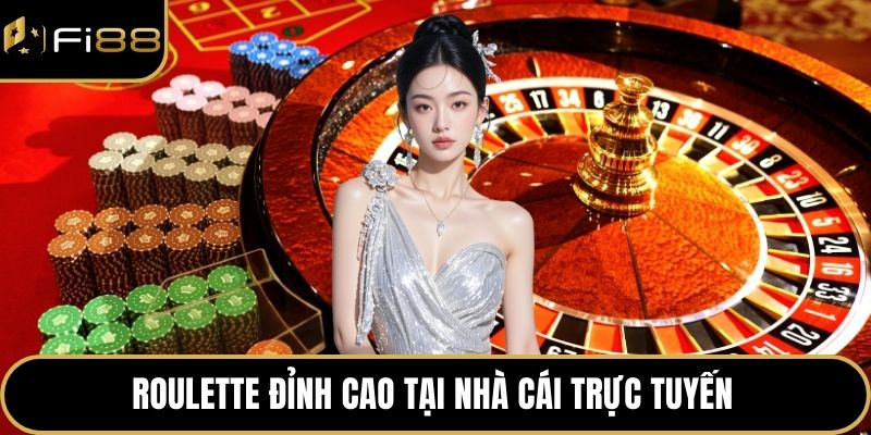 Roulette đỉnh cao tại nhà cái trực tuyến