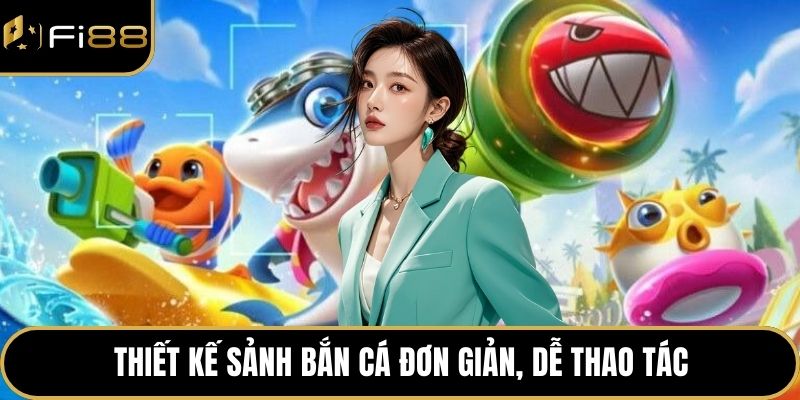 Thiết kế sảnh bắn cá đơn giản, dễ thao tác