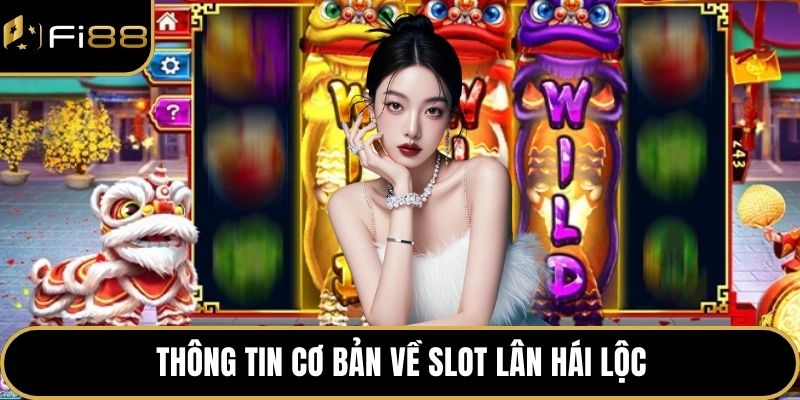 Slot Lân Hái Lộc Trải Nghiệm Giải Trí Và Thưởng Hấp Dẫn 2 Thông tin cơ bản về slot lân hái lộc