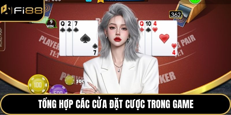 Baccarat – Luật Chơi Chi Tiết Và Mẹo Hay Thắng Cực Lớn 3 Tổng hợp các cửa đặt cược trong game