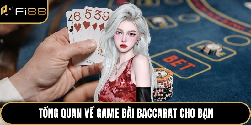 Baccarat – Luật Chơi Chi Tiết Và Mẹo Hay Thắng Cực Lớn 2 Tổng quan về game bài Baccarat cho bạn